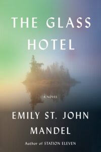 Cover: "The Glass Hotel" by Emily St. John Mandel. Shows a tree-laden island in the midst of sea and sky.