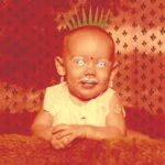 Cover:  Wax Fang, La La Land. Picture of baby with crown, earrings, googly eyes illustrated over it.