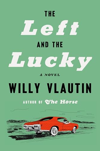 Book cover: The Left and the Lucky by Willy Vlautin. We see an illustration of a red classic car with a boy leaning out the window, his arm in the air.